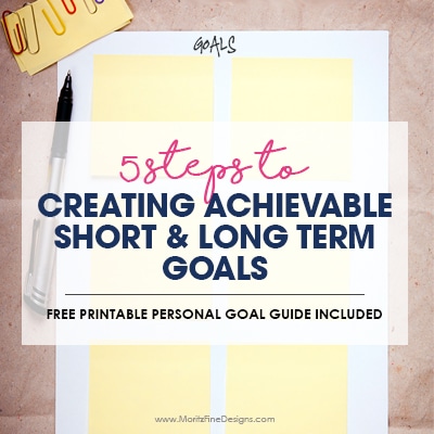 5 Steps to Creating Achievable Short & Long Term Goals
